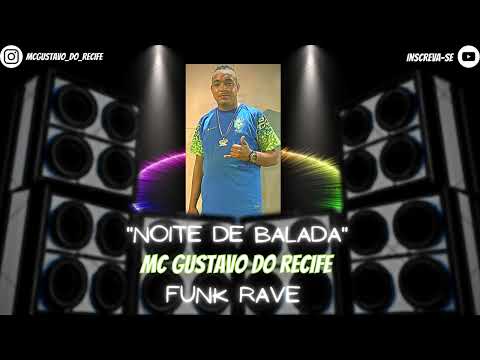 MC GUSTAVO DO RECIFE-NOITE DE BALADA