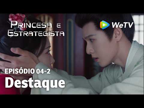 【Princesa e Estrategista】EP04-2｜Destaque | Li Yun Rui e Meng Zi Yi | WeTV