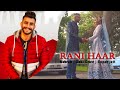 Rani Haar Full Video | Nawab | Desi Crew | Expert Jatt | Latest Punjabi Songs 2022 | New Song 2022