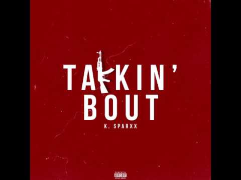 K.Sparxx - Talkin' Bout