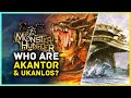 Monster Hunter - Who Are AKANTOR & UKANLOS?