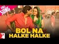 Bol Na Halke Halke - Full Song - Jhoom Barabar ...