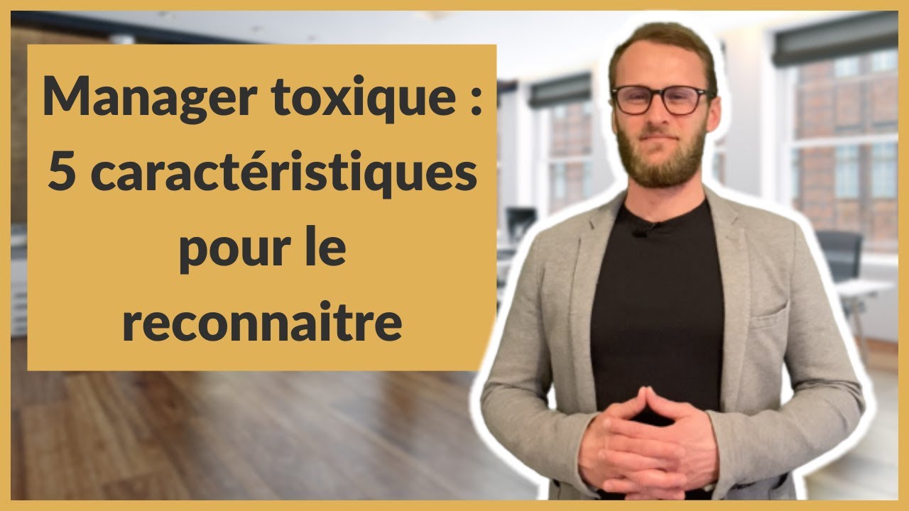 Manager toxique : 5 caractéristiques pour le reconnaitre