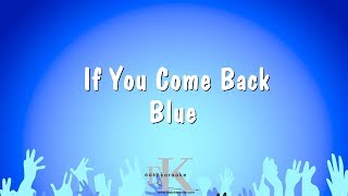 If You Come Back - Blue (Karaoke Version)