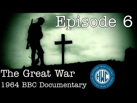 The Great War: BBC 1964 Documentary - Episode 6: "So Sleep Easy in Your Beds"