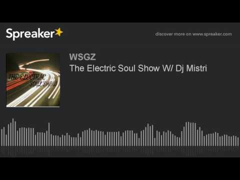 The Electric Soul Show W/ Dj Mistri