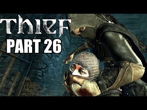 Thief PC Walkthrough Part 26 - Chapter 7 - PC Gameplay Review With Commentary