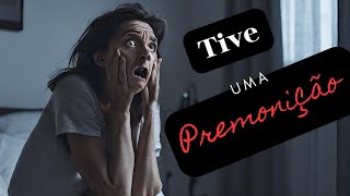 Tive uma Premonição!