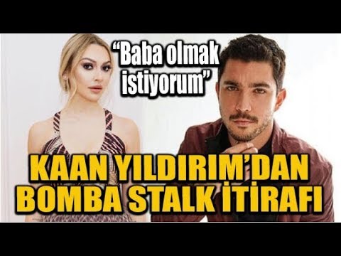 Kaan Yıldırım'dan Bomba Stalk İtirafı