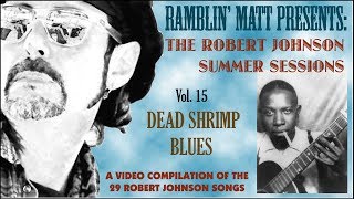 RAMBLIN MATT: THE ROBERT JOHNSON SUMMER SESSIONS  - &quot;DEAD SHRIMP BLUES&quot; (Número 15)