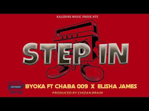 BYOKA _STEP IN ft CHABA 009 & ELISHA JAMES