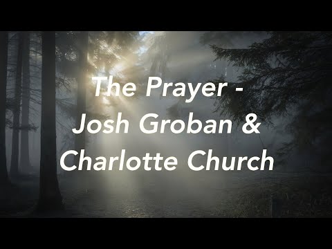 The Prayer | Josh Groban & Charlotte Church (Lyrics)
