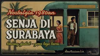 Download lagu Senja di Surabaya | Lagu Lawas Indonesia | Tembang Kenangan 1960-an mp3