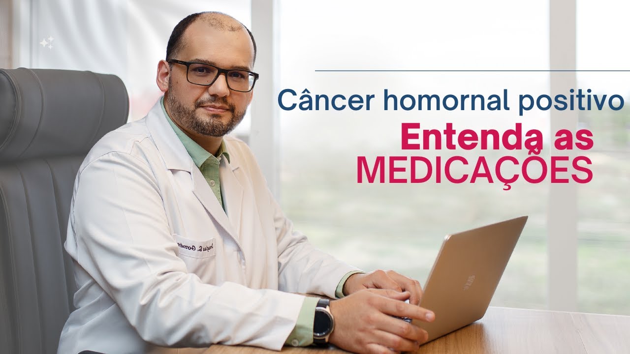 Câncer de mama hormonal positivo: entenda sobre os medicamentos!