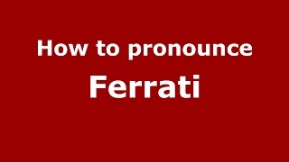 How to pronounce Ferrati