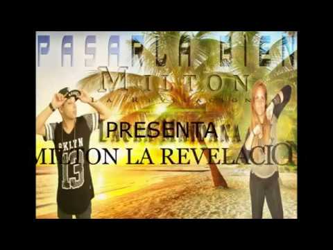 PASARLA BIEN MILTON LA REVELACION ft LAURA MAIDANA