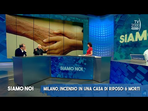 Siamo Noi (Tv2000), 7luglio 2023 - Milano, casa di riposo in fiamme: gli aggiornamenti