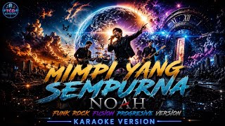 Download lagu MIMPI YANG SEMPURNA – NOAH | Karaoke Version | Funk Rock Fusion Progressive | TCD Karaoke mp3