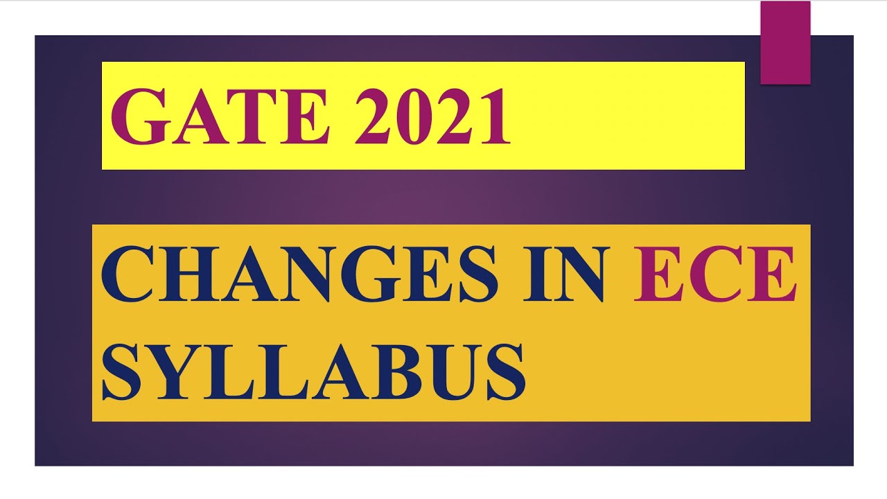 GATE 2021 ECE SYLLABUS CHANGES/GATE ECE 2021/GATE 2021/ECE SYLLABUS CHANGES 2021