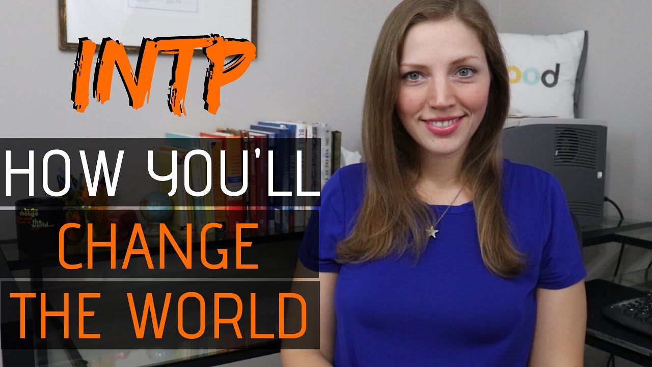 INTP Personality: How to Change the World (with innovation and honesty!)