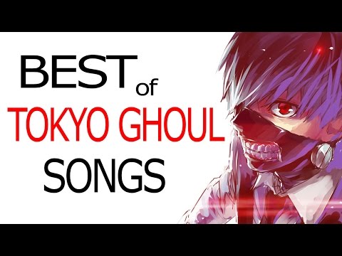 【1 hour mix】► Best of TOKYO GHOUL Songs, OSTs!!! ◄