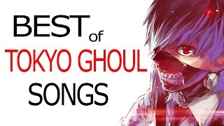 【1 hour mix】► Best of TOKYO GHOUL Songs OSTs