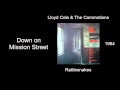 Lloyd Cole & The Commotions - Down on Mission Street - Rattlesnakes [1984]