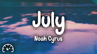 Noah Cyrus - July (Lyrics)