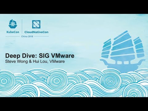 Deep Dive: SIG VMware - Steve Wong & Hui Lou, VMware