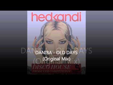 DANIBA - Old Days (Hed Kandi Competition Entry)