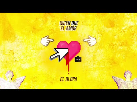 El Blopa - Dicen que el amor (Audio)