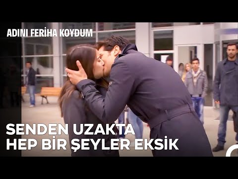 Dinle Feriha, Konuş Feriha Bir De Öpüş Feriha - Adını Feriha Koydum 36. Bölüm