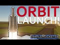 First Orbital Rocket Launch! WE DID IT!?  -  Simple Rockets 2