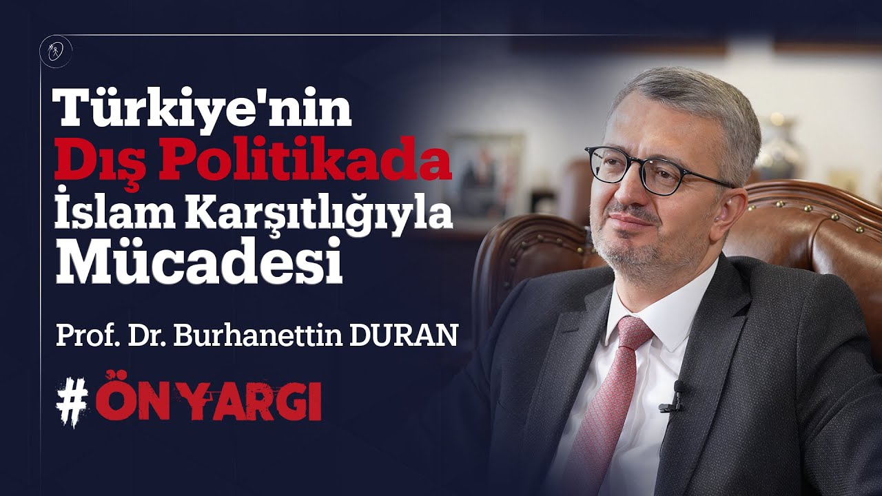 Türkiye’nin Dış Politikada İslam Karşıtlığıyla Mücadelesi Türkiye’nin Dış Politikada İslam Karşıtlığıyla Mücadelesi
