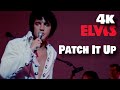 ELVIS PRESLEY - Patch It Up  (Las Vegas 1970)  Remastered 4K