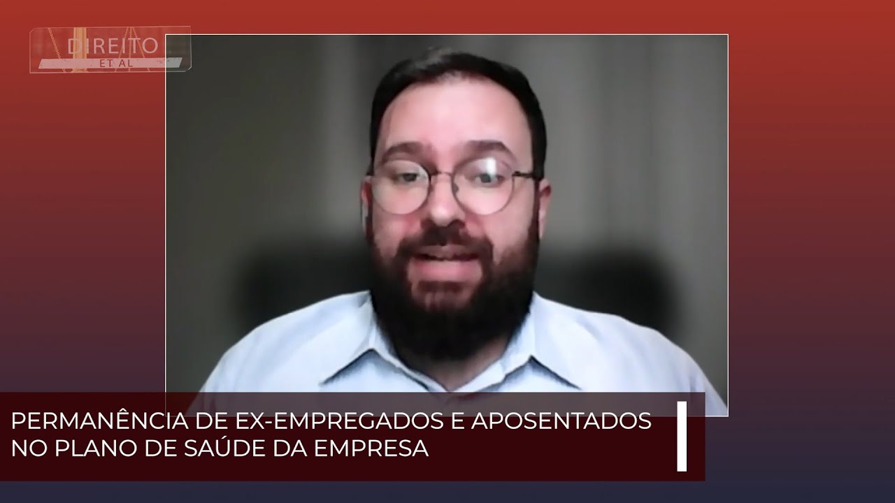 Permanência de ex-empregados e aposentados no plano de saúde da empresa