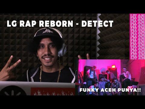 ACEH PUNYA 🔥 DETECT - LG RAP REBORN [ REACTION]