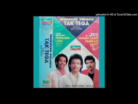 MUKHTAR KELANA - TAK TEGA