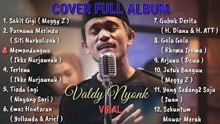 Download lagu FULL ALBUM VALDY NYONK TERLARIS LAGU HIT PALING DI... mp3