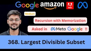 YouTube video 'LeetCode 368 Largest Divisible Subset | DP | Recursion with Memorization | Google 🔥'