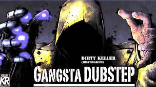 Gangsta still Dubstep trap prod Dirty Keller (Beatmaker) France 2014