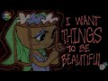 I WANT THINGS TO BE BEAUTIFUL ANIMATION DANDY S WORLD