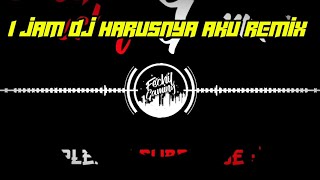 Download lagu 1 JAM - DJ Harusnya Aku Yang Disana - Remix - Fullbass mp3