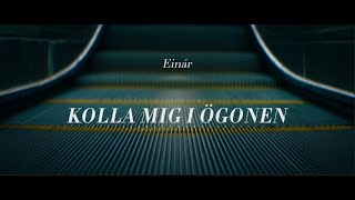 Musik-Video-Miniaturansicht zu Kolla mig i ögonen Songtext von Einár