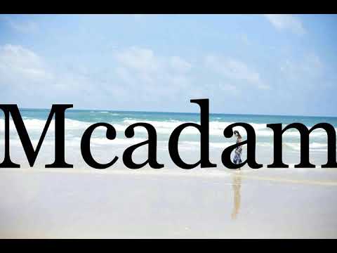 How To Pronounce Mcadam🌈🌈🌈🌈🌈🌈Pronunciation Of Mcadam