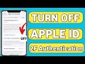 How To Turn Off  Apple ID Two Factor Verification || Turn off Two Factor Verification  of Apple ID