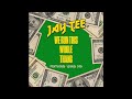 JAY TEE - WE RUN THIS WHOLE THANG feat. YOUNG DRU