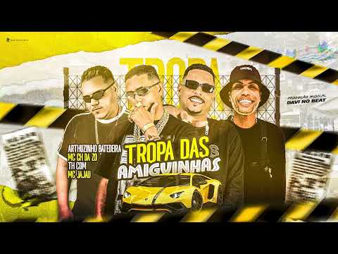 MC CH DA Z.O, TH CDM, ARTHURZINHO BATEDEIRA, MC JAJAU - TROPA DAS AMIGUINHAS