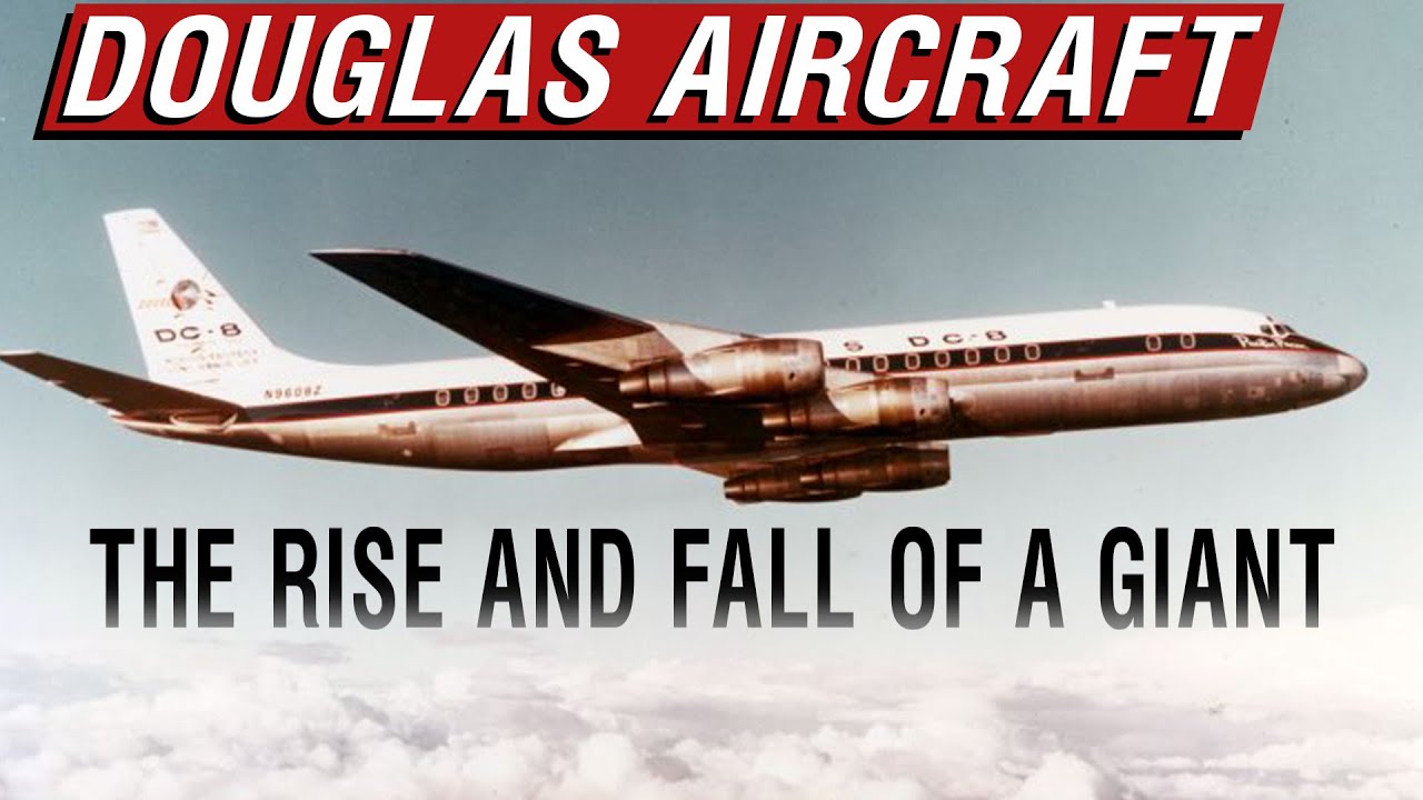 The Full History of Douglas Aircraft - Special Extended Edition
