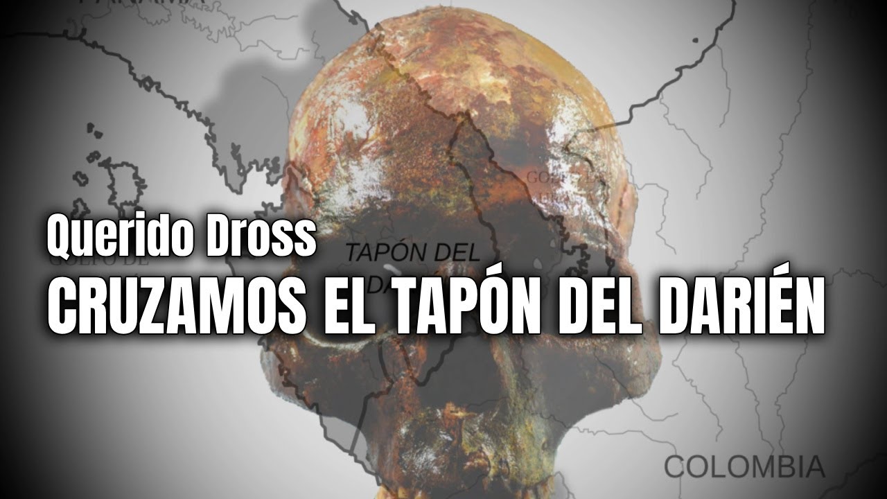 Querido Dross: cruzamos el Tapón del Darién